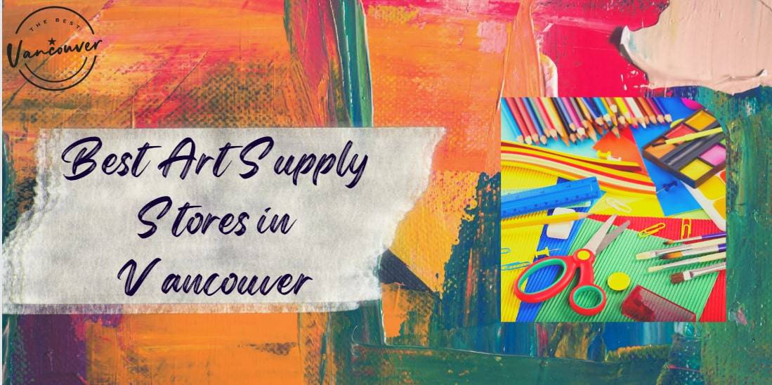 The 5 Best Art Supply Stores in Vancouver