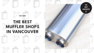 Top 5 Muffler Shops in Vancouver