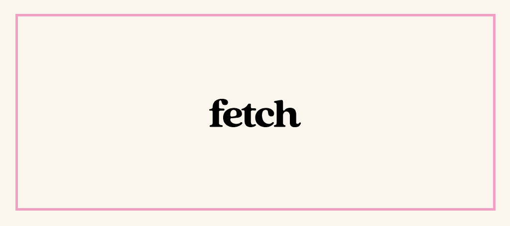 Fetch by The Dodo's Banner