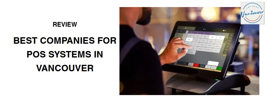 Best Companies for POS Systems in Vancouver