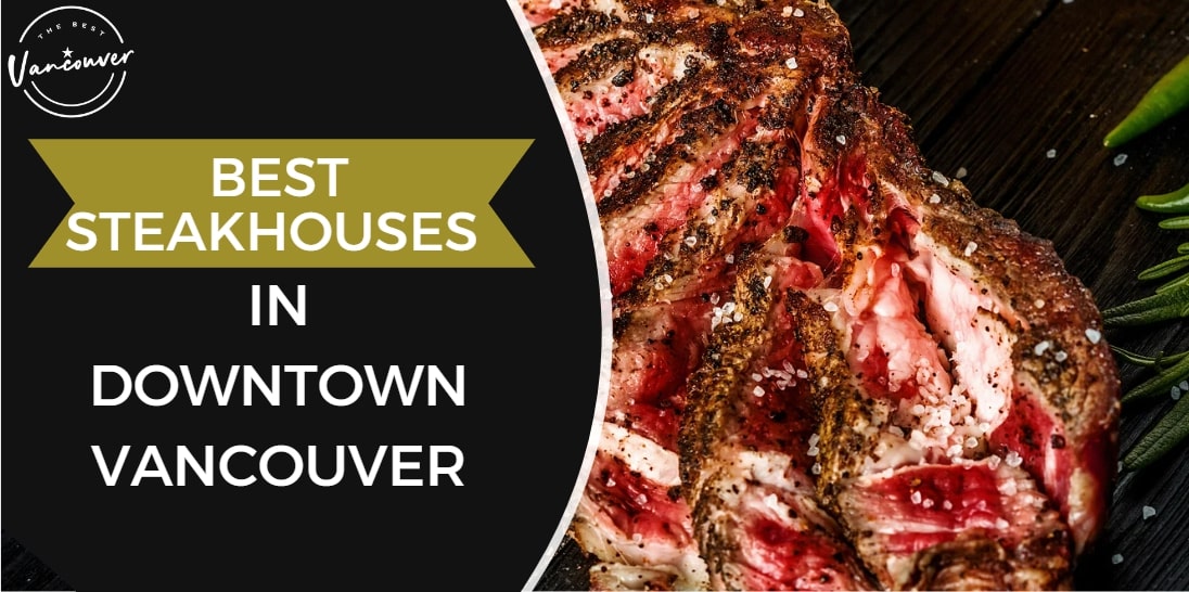 5 Best Steakhouses in Downtown Vancouver