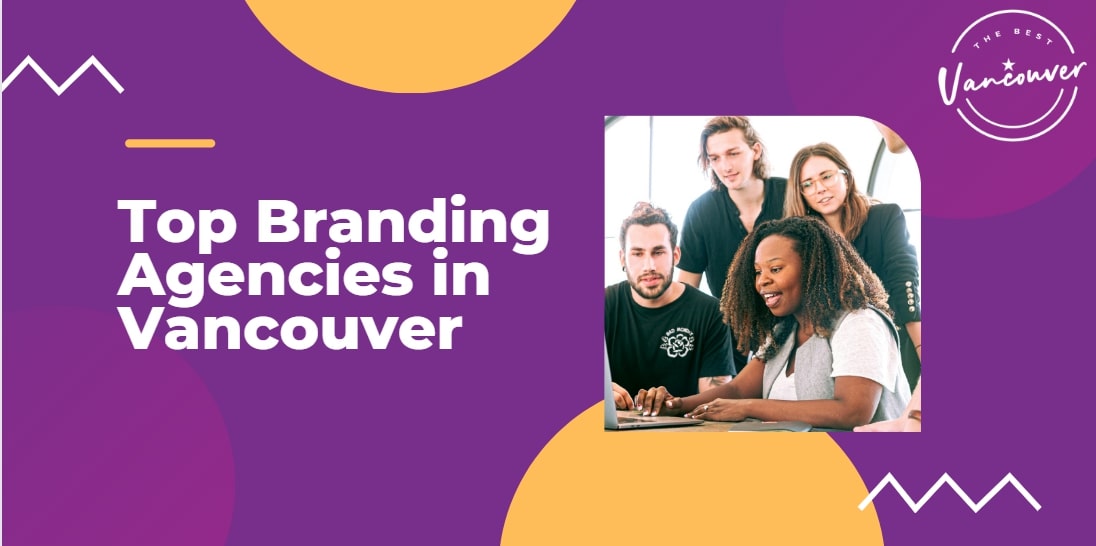 5 Branding Agencies in Vancouver