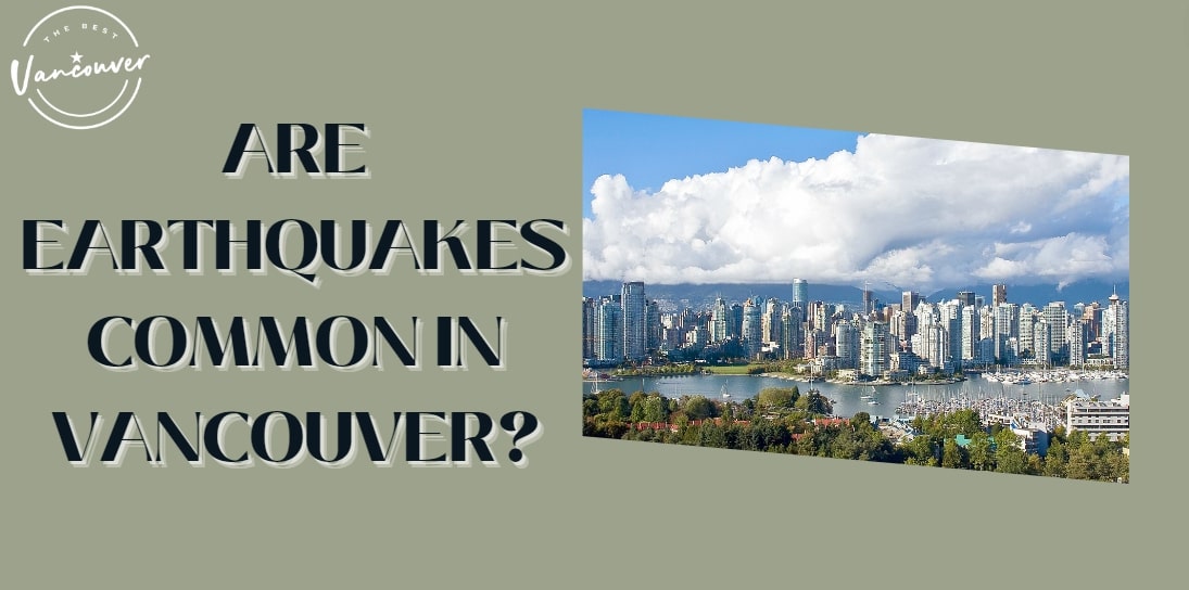 Are Earthquakes Common in Vancouver
