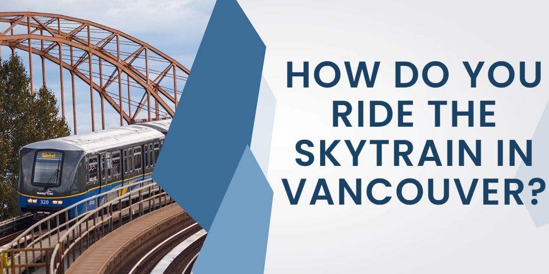 How Do You Ride the Skytrain in Vancouver