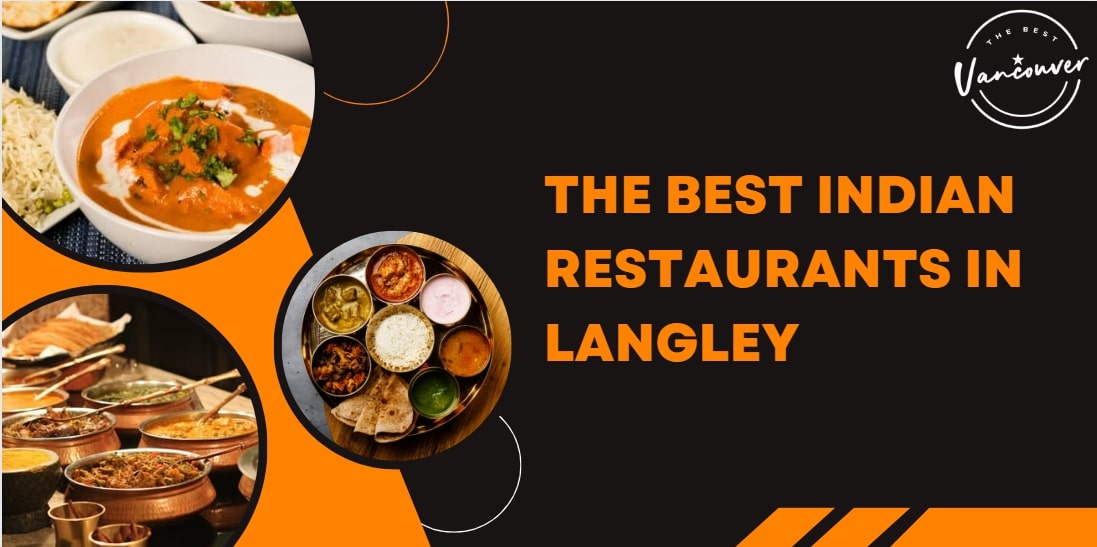 The Best Indian Restaurants in Langley