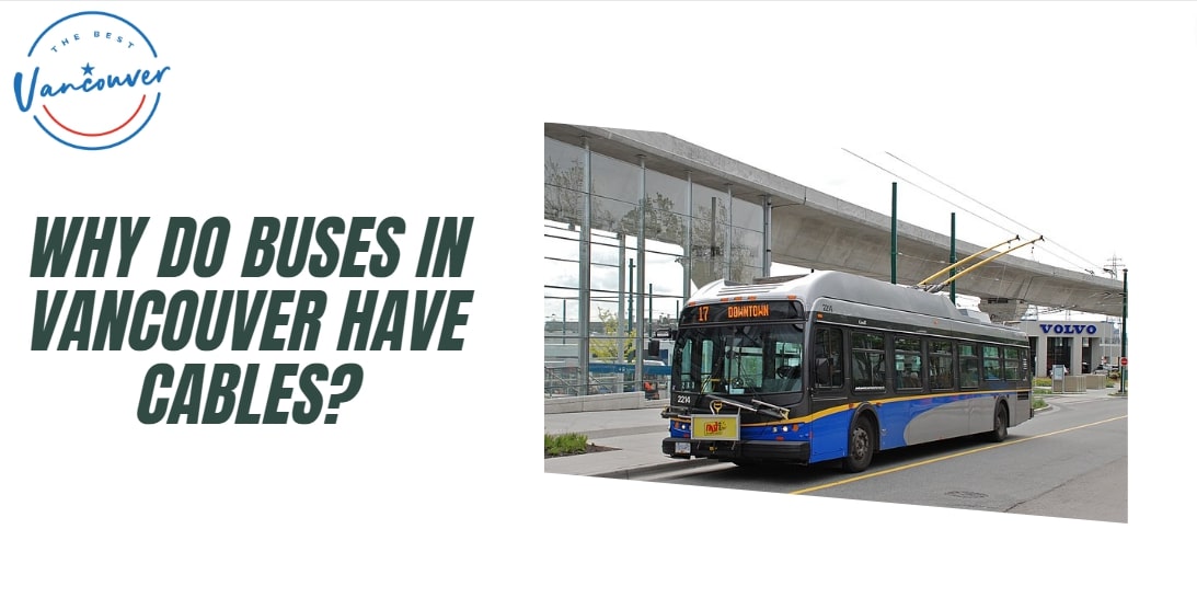 Why do buses in Vancouver have cables