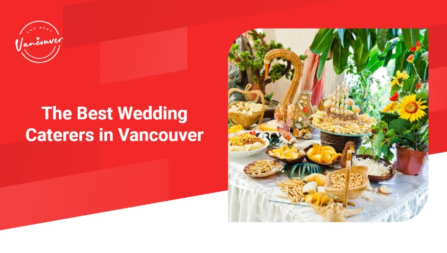 Best Wedding Caterers in Vancouver