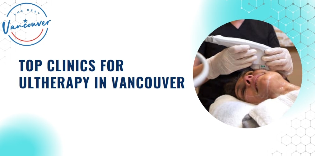 Top Clinics for Ultherapy in Vancouver