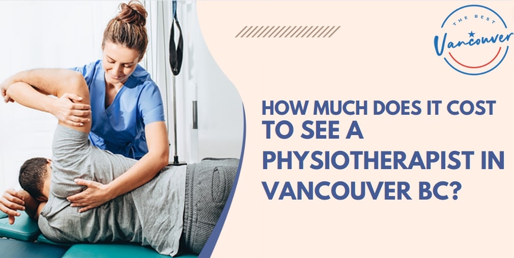 How much does it cost to see a physiotherapist in Vancouver BC