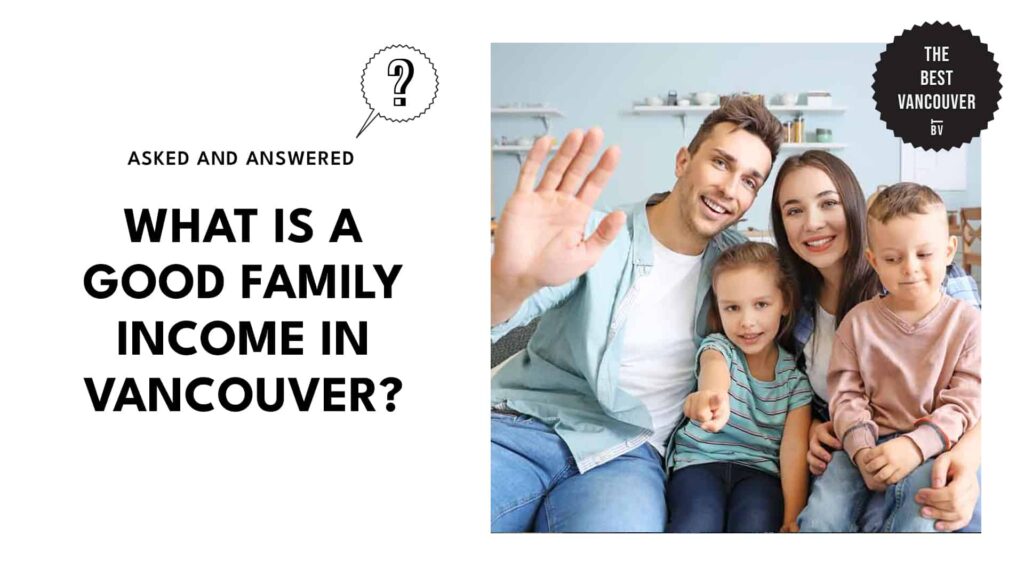 What is a good family income in Vancouver?