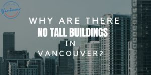Why are there no tall buildings in Vancouver