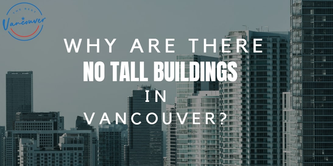 Why are there no tall buildings in Vancouver