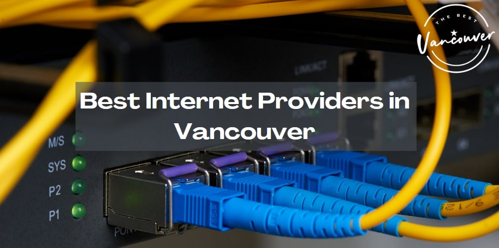 5 Best Internet Providers in Vancouver