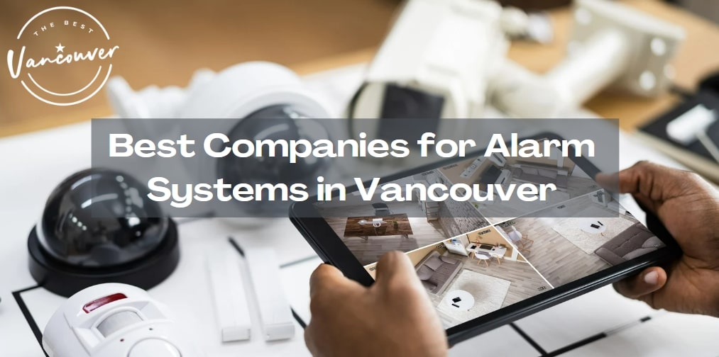 Best Alarm Systems Vancouver