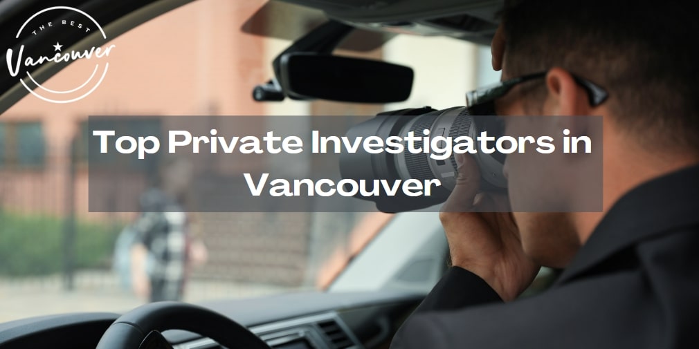 Top Private Investigators in Vancouver