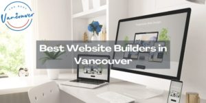 5 Best Website Builders in Vancouver