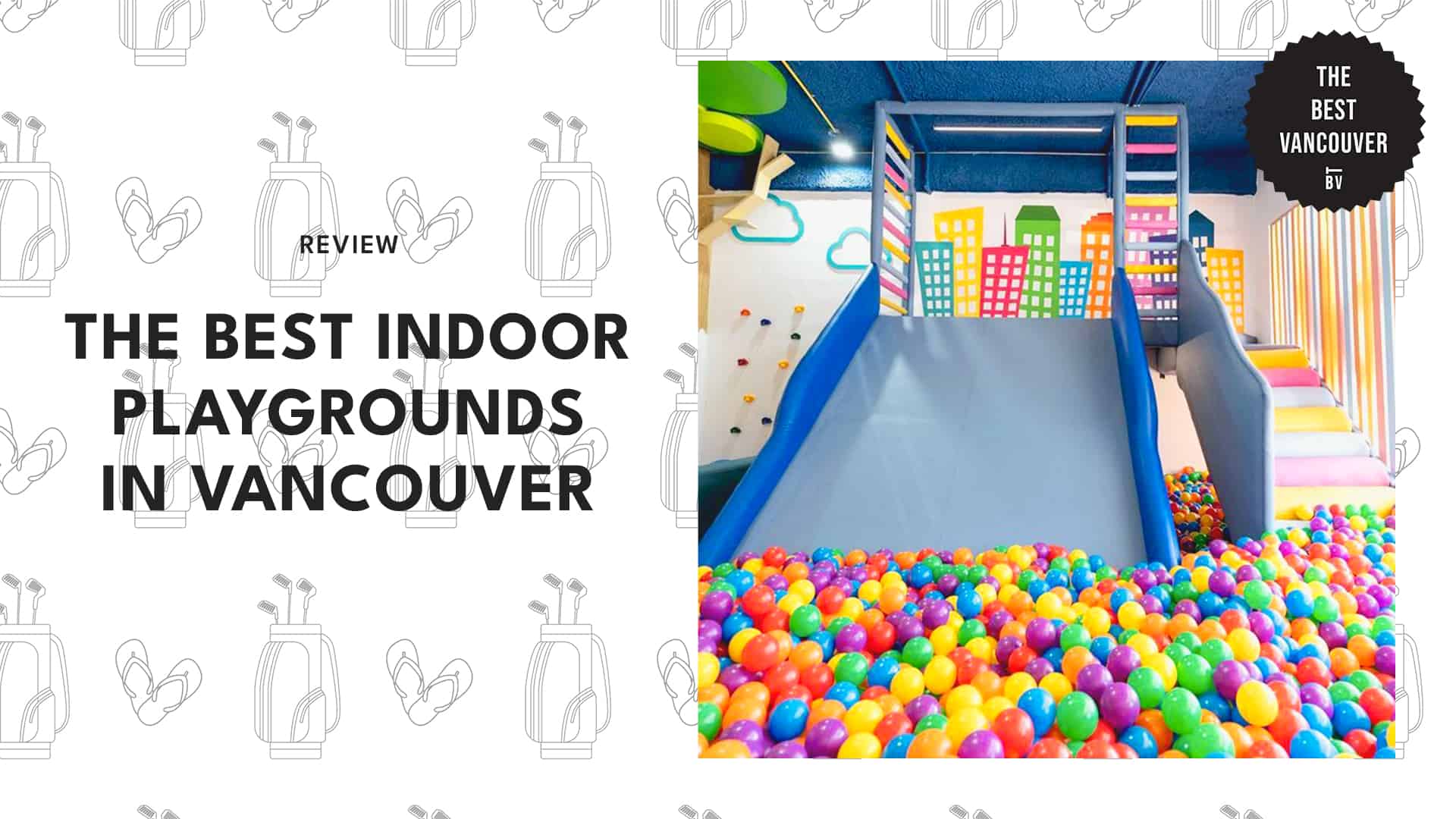 The 8 Best Indoor Playgrounds in Vancouver