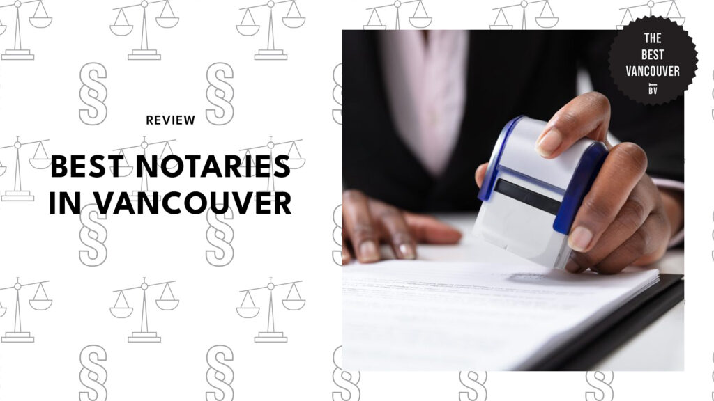 The 13 Best Notaries in Vancouver