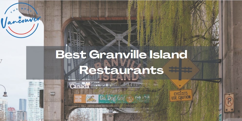 Best Granville Island Restaurants
