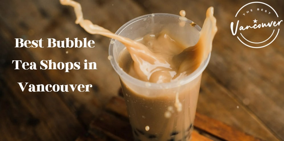 5 Best Bubble Tea Shops in Vancouver