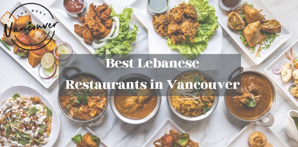 10 Best Lebanese Restaurants in Vancouver