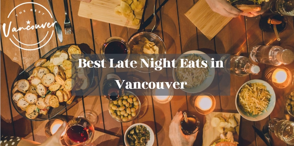 Best Late Night Eats in Vancouver