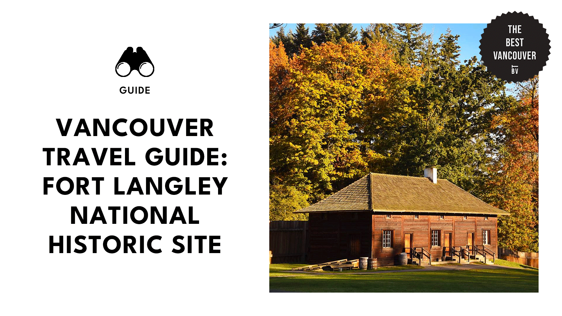 Ultimate Travel Guide to Fort Langley National Historic Site