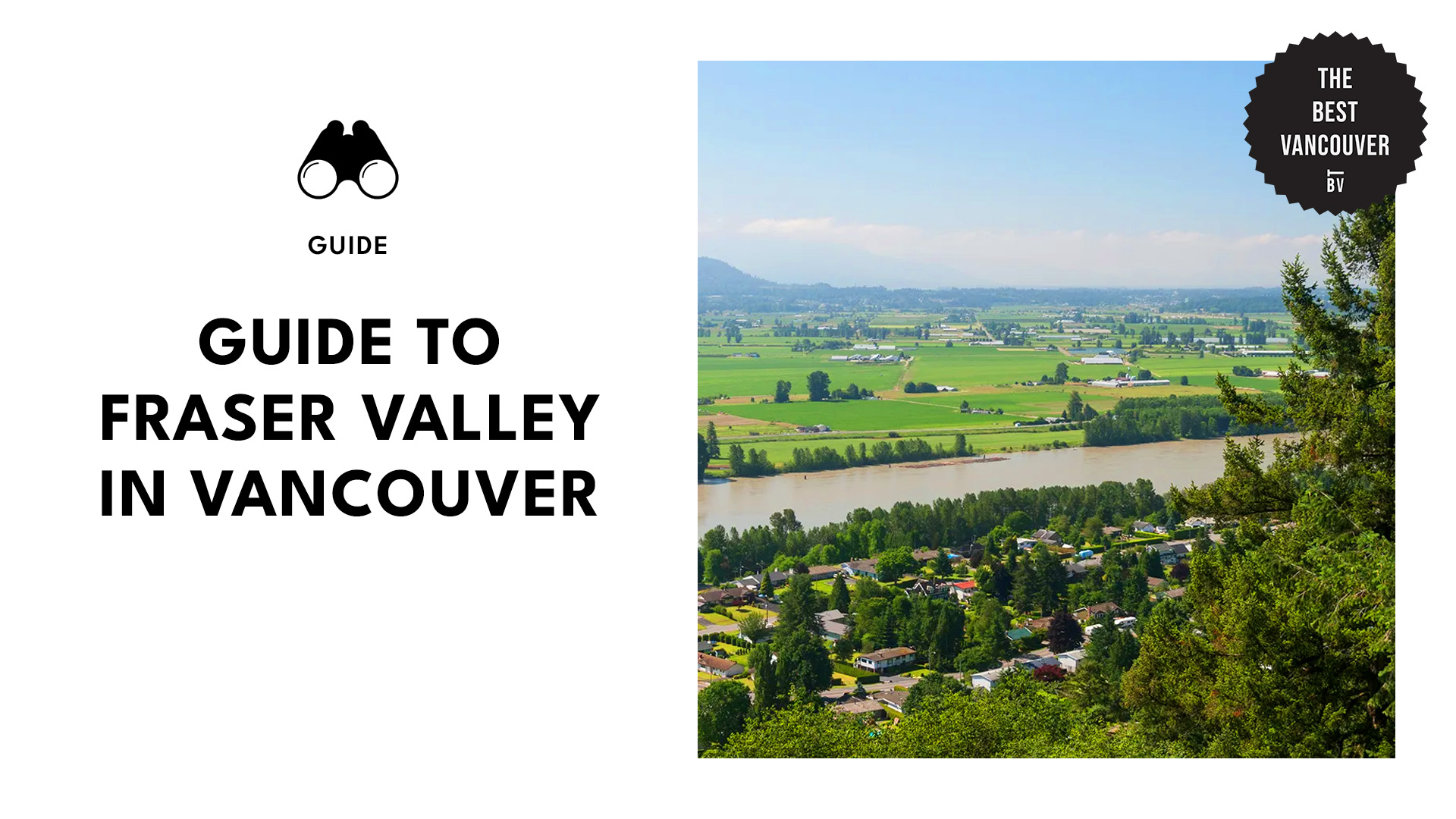 Guide to Fraser Valley in Vancouver
