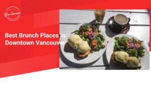 best-brunch-places-downtown-vancouver