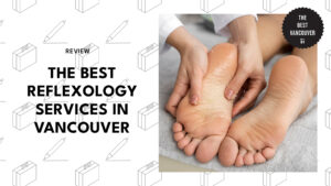 best-reflexology-vancouver