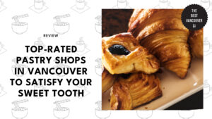 top-pastry-shops-vancouver